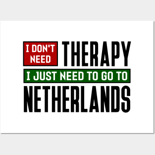 I don't need therapy, I just need to go to Netherlands Posters and Art